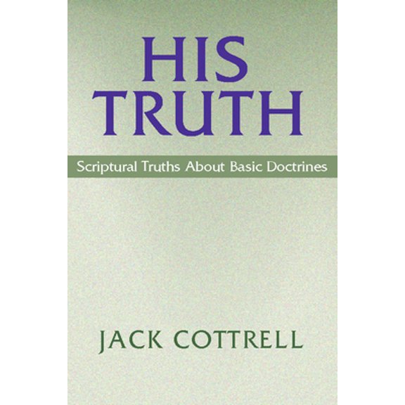 Pre-Owned His Truth: Scriptural Truths about Basic Doctrines (Paperback) 1579103049 9781579103040
