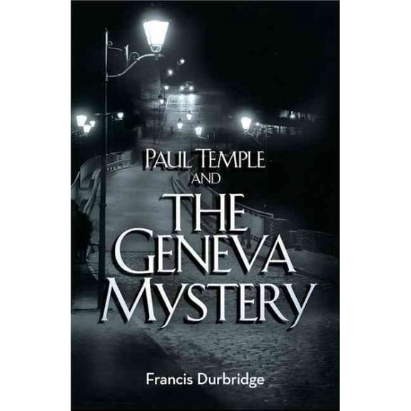 The Geneva Mystery A Paul Temple Mystery edition