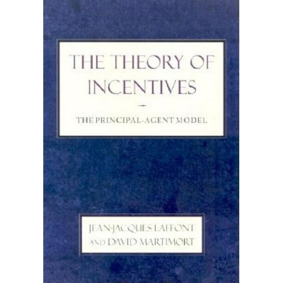 The Theory of Incentives: The Principal-Agent Model, (Paperback)