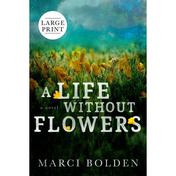 A Life Without Flowers (LARGE PRINT), (Paperback)