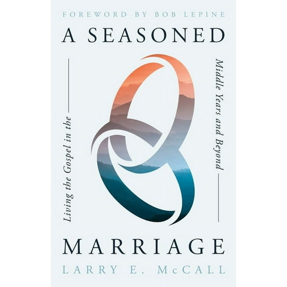 A Seasoned Marriage: Living the Gospel in the Middle Years and Beyond, (Paperback)