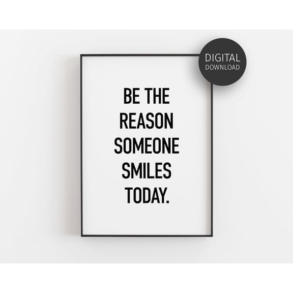 Positive Quotes, Be The Reason Someone Smiles Today, Inspirational Poster, Classroom Decor, Home Office Poster, Be Kind, Wall Art Home Decor, 8x12 UNFRAMED