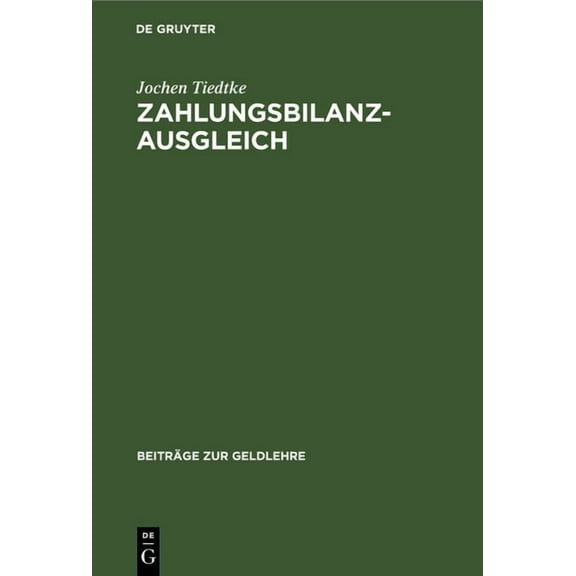 Beiträge Zur Geldlehre: Zahlungsbilanzausgleich: Mikroökonomische Absorptionstheorie, Direkter Internationaler Preiszusammenhang Und Zahlungsbilanz (Hardcover)