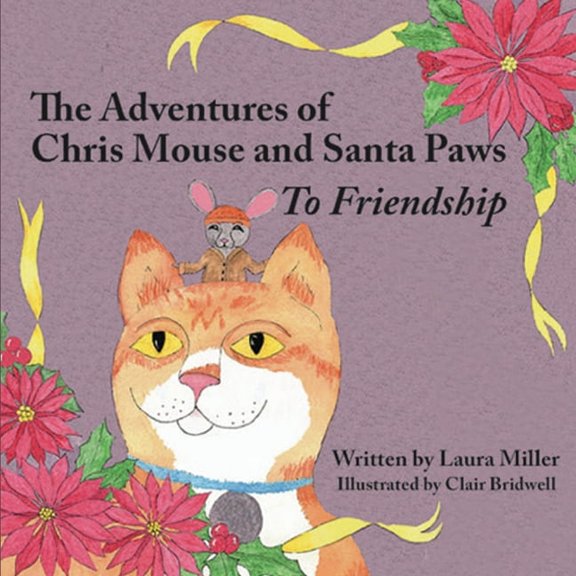 The Adventures of Chris Mouse and Santa Paws: Book 1: To Friendship, (Paperback)