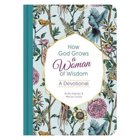 How God Grows How God Grows a Woman of Wisdom: A Devotional, (Hardcover)