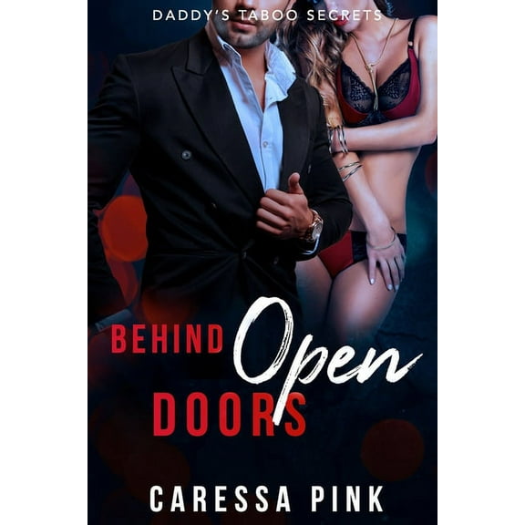 Daddy's Taboo Secrets: Behind Open Doors: Daddy's Taboo Secrets 5 (Paperback)