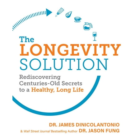 The Longevity Solution : Rediscovering Centuries-Old Secrets to a Healthy, Long (Best Diet For Long Life)