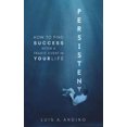 thumbnail image 2 of PERSISTENT: HOW TO FIND SUCCESS AFTER A TRAGIC EVENT IN YOUR LIFE, 2 of 2