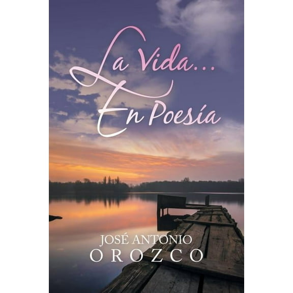 La vida en poes?a / Life in Poetry