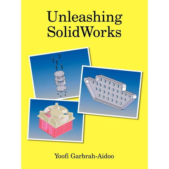 Unleashing Solidworks, (Paperback)
