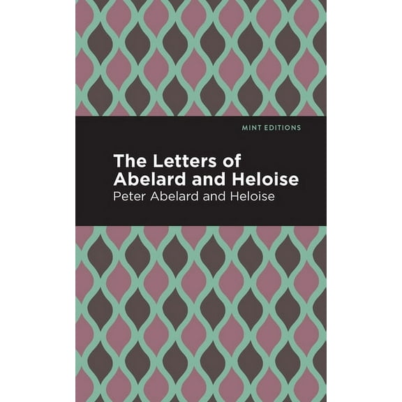 Mint Editions (in Their Own Words: Biogr The Letters of Abelard and Heloise, (Paperback)