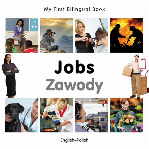 My First Bilingual Book: My First Bilingual Book–Jobs (English–Polish) (Board book)