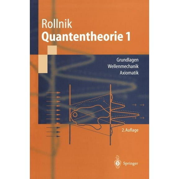 Springer-Lehrbuch Quantentheorie 1: Grundlagen Wellenmechanik Axiomatik, (Paperback)