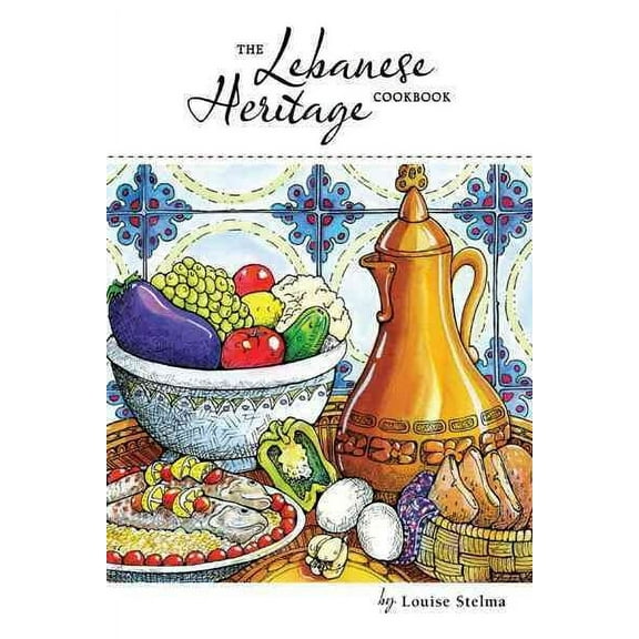 The Lebanese Heritage Cookbook