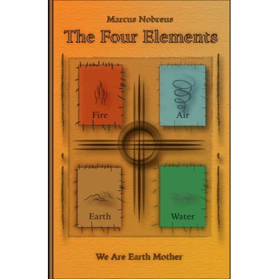 Pre-Owned The Four Elements: We Are Earth Mother, 9780578989334, 0578989336, Paperback,