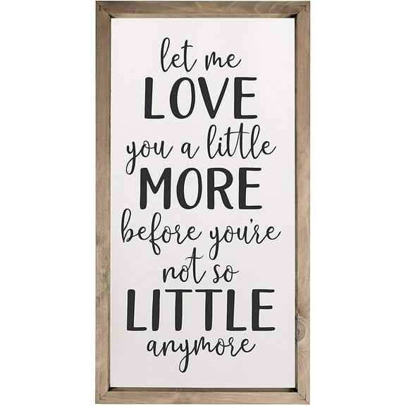 Let Me Love You A Little More Rustic Framed Wood Farmhouse Wall Sign 9x18