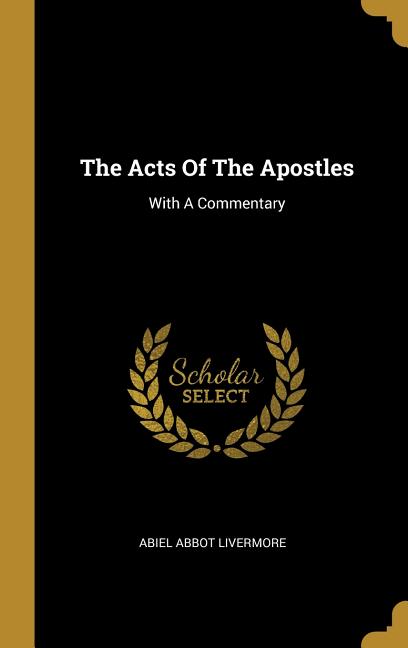 The Acts Of The Apostles : With A Commentary (Hardcover) - Walmart.com ...