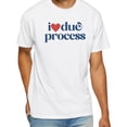 thumbnail image 2 of I Love Due Process T-Shirt, 2 of 5