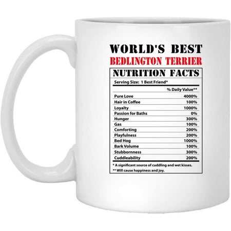 

Funny World s Best Bedlington Terrier Nutritional Facts Coffee Mug Dogs Lovers Birthday Gifts 2022 Christmas Nutrition Cup Ceramic White 11oz
