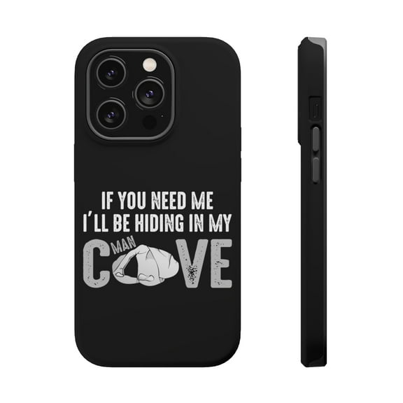 DistinctInk Tough Case for Apple iPhone 15 PRO (6.1" Screen), Compatible with MagSafe Charging - If You Need Me I'll Be Hiding in My Man Cave