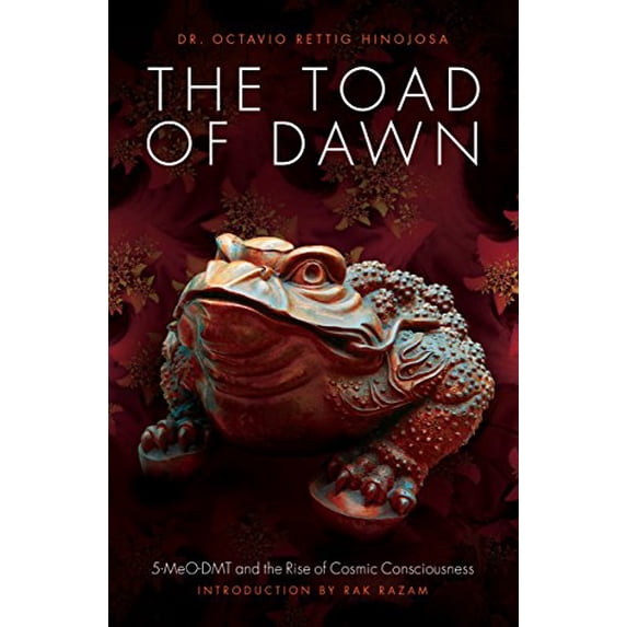 Pre-Owned The Toad of Dawn: 5-Meo-Dmt and the Rising of Cosmic Consciousness (Paperback) 1611250463 9781611250466