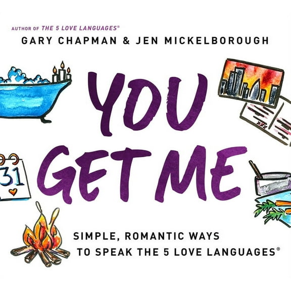 You Get Me: Simple, Romantic Ways to Speak the 5 Love Languages, (Paperback)