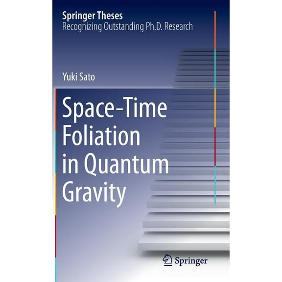 Springer Theses Space-Time Foliation in Quantum Gravity, (Hardcover)