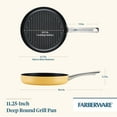 thumbnail image 4 of Farberware Style 11.25 Inch Nonstick Cookware Deep Round Grill Pan, Dishwasher Safe and Oven Safe to 500°F, Yellow, 4 of 14