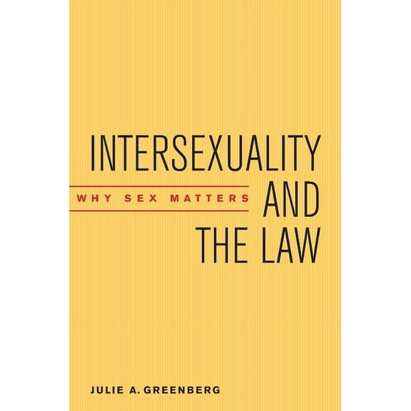 Intersexuality and the Law: Why Sex Matters, (Hardcover)