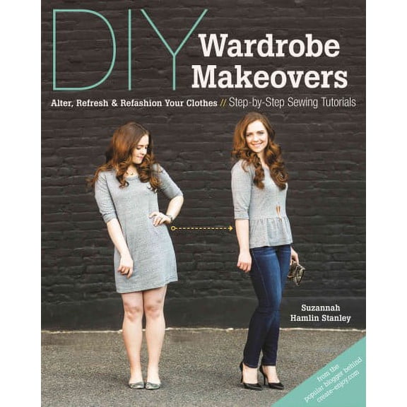 Pre-Owned DIY Wardrobe Makeovers: Alter, Refresh & Refashion Your Clothes Step-by-Step Sewing Tutorials, 9781617450426, 1617450421, Paperback,