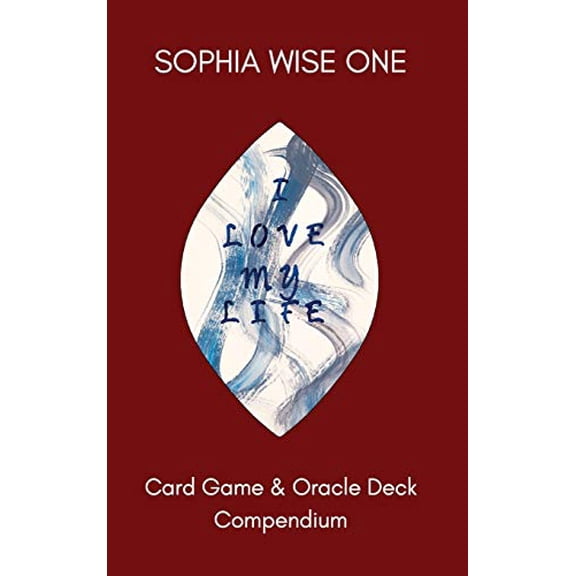 Pre-Owned I Love My Life: Card Game and Oracle Deck Compendium, 9781734486209, 1734486201, Hardcover,