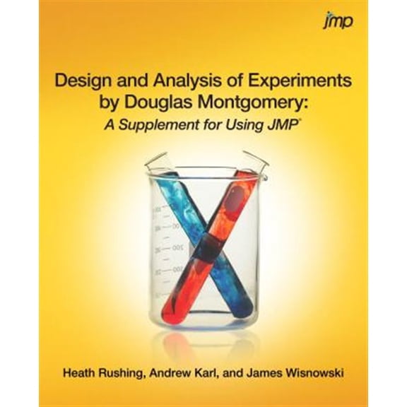 Pre-Owned Design and Analysis of Experiments by Douglas Montgomery: A Supplement for Using JMP (Paperback) 1612907253 9781612907253