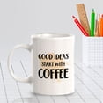 thumbnail image 3 of Good Ideas Start With Coffee 11oz Ceramic Coffee Mug | Funny Cups, 3 of 8