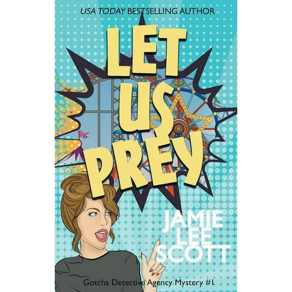 Gotcha Detective Agency Mystery Let Us Prey, Book 1, (Paperback)