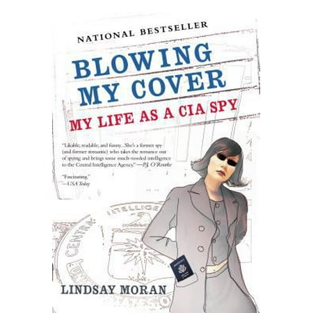 Blowing My Cover: My Life as a CIA Spy
