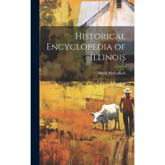 Historical Encyclopedia of Illinois (Hardcover)
