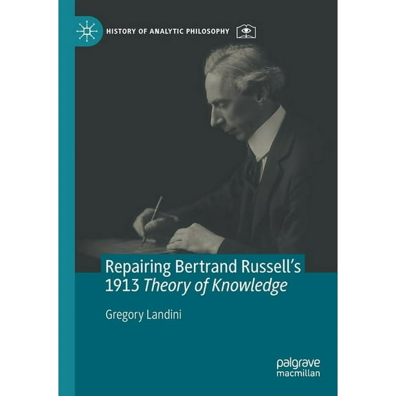 History of Analytic Philosophy Repairing Bertrand Russell's 1913 Theory of Knowledge, (Paperback)