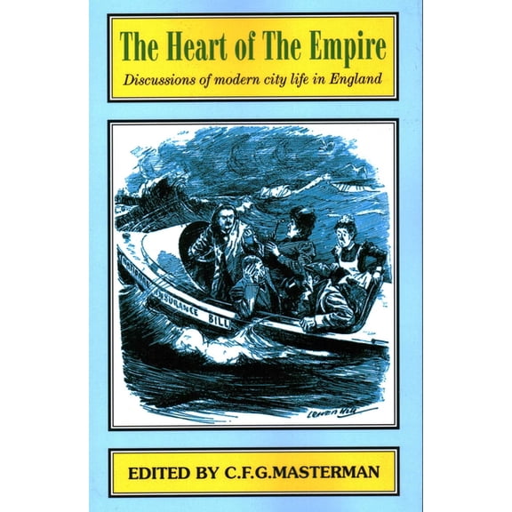 The Heart of the Empire: Discussions of Problems of Modern City Life in England, (Paperback)