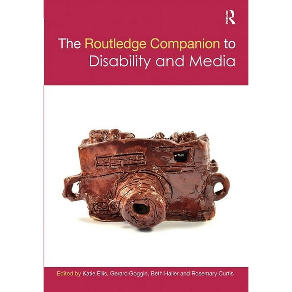 Routledge Media and Cultural Studies Com The Routledge Companion to Disability and Media, (Paperback)