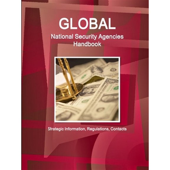 Pre-Owned Global National Security Agencies Handbook - Strategic Information, Regulations, Contacts, (Paperback)