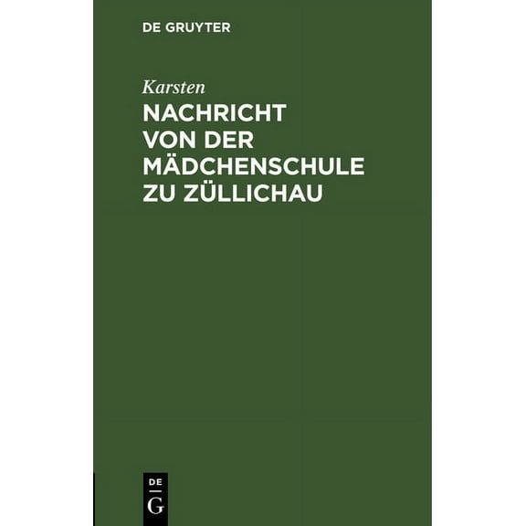 Nachricht Von Der Mädchenschule Zu Züllichau (Hardcover)