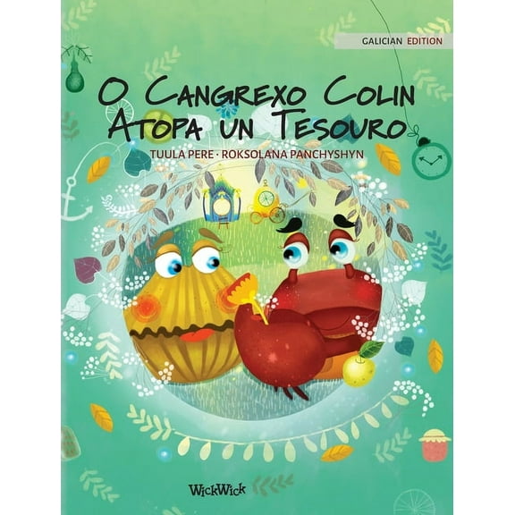 Colin the Crab O Cangrexo Colin Atopa un Tesouro: Galician Edition of "Colin the Crab Finds a Treasure", Book 2, (Hardcover)