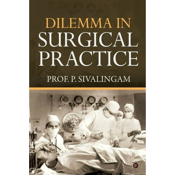Dilemma in Surgical Practice (Paperback)