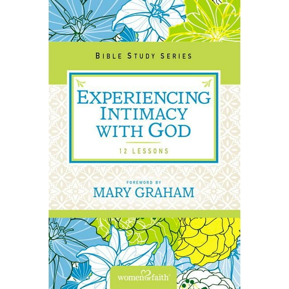 Women of Faith Study Guide Experiencing Intimacy with God, (Paperback)