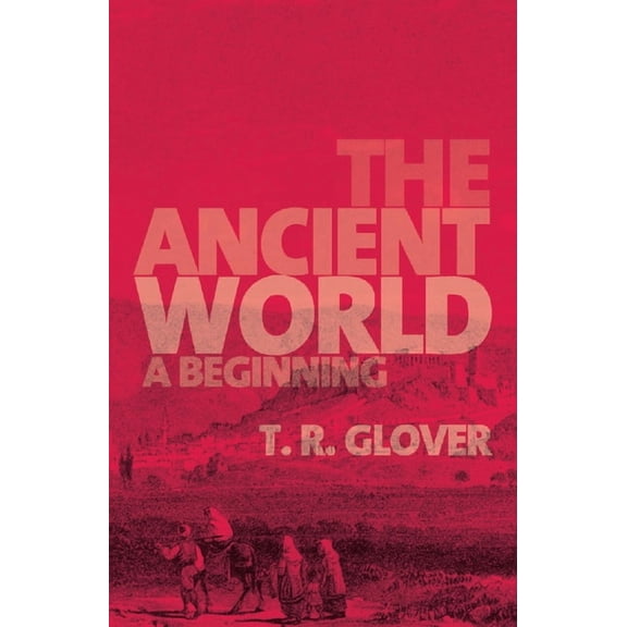 The Ancient World: A Beginning, (Paperback)