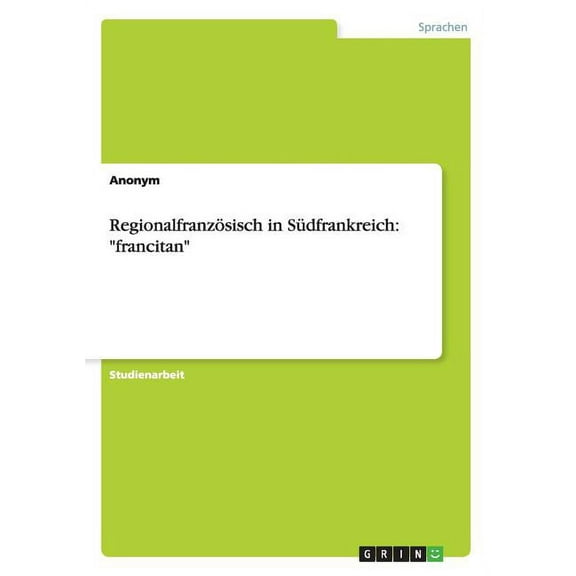 Regionalfranzösisch in Südfrankreich : "francitan" (Paperback)