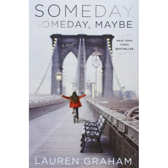 Pre-Owned Someday, Someday, Maybe: A Novel (Hardcover) 0345532740 9780345532749