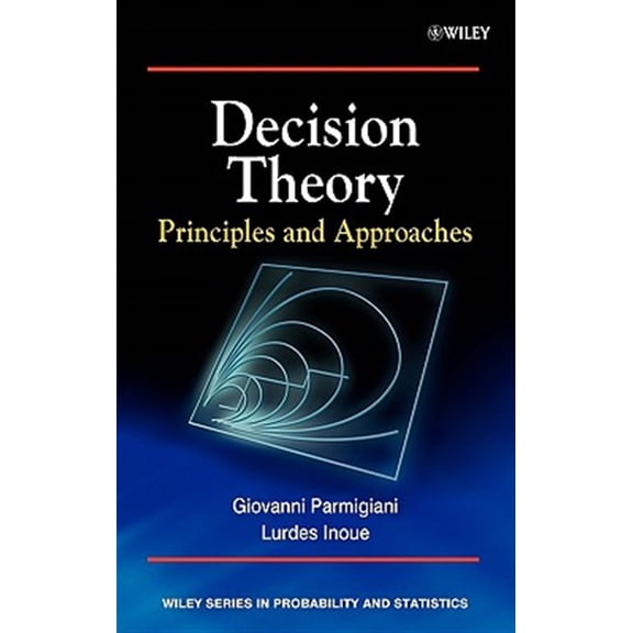 Pre-Owned Decision Theory: Principles and Approaches: 643 (Wiley Series in Probability and Statistics) Hardcover