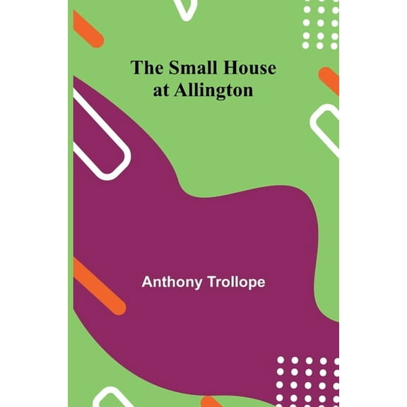 The Small House at Allington, (Paperback)
