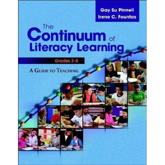 Pre-Owned The Continuum of Literacy Learning, Grades 3-8: A Guide toTeaching (Paperback) 0325012385 9780325012384